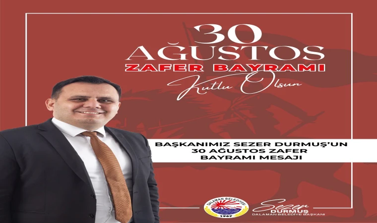 DALAMAN BELEDİYE BAŞKANI SEZER DURMUŞ’UN
