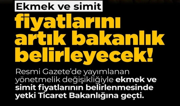 Ekmek ve Simit Fiyatlarında "Bakanlık Onayı" Dönemi Başladı