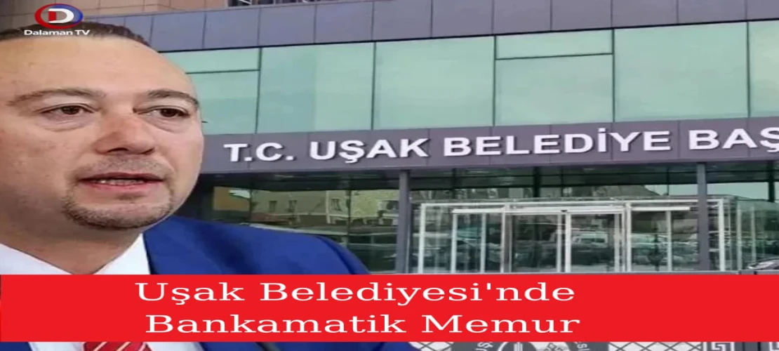 Uşak Belediye,sinde Bankamatik Memurları