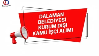 Dalaman Belediyesi Usta Alımı Yapıyor!