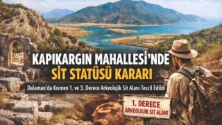 Dalaman Kapıkargın’da Kritik Karar: